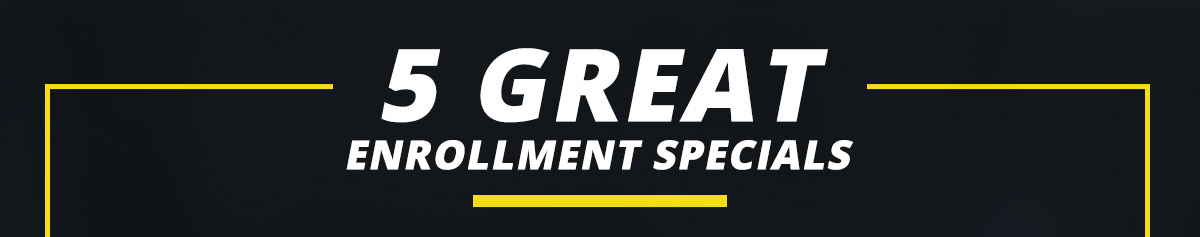 5 great enrollment specials